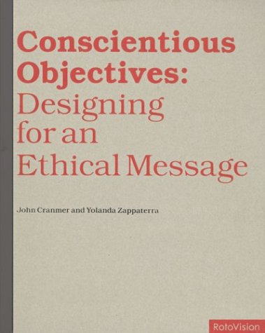 Conscientious Objectives: Designing for an Ethical Message (Hardcover)