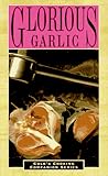 Glorious Garlic (Cole's Cooking Companion Series)