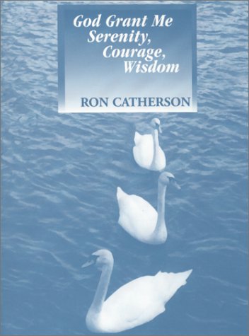 God Grant Me Serenity, Courage, Wisdom (Paperback)