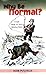 Why be Normal? From Soup to Nuts, Mostly Nuts