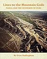 Lines to the Mountain Gods: Nazca and the Mysteries of Peru Lines to the Mountain Gods: Nazca and the Mysteries of Peru