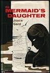 The Mermaid's Daughter by Joyce Gard