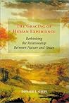 Gracing of Human Experience: Rethinking the Relationship Between Nature and Grace