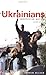 The Ukrainians: Unexpected ...