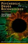 Psychedelic Drugs Reconsidered (Drug Policy Classics Reprints Series Number 1) Psychedelic Drugs Reconsidered (Drug Policy Classics Reprints Series Number 1)