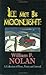 Ill Met by Moonlight by William F. Nolan