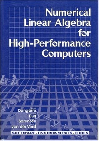 Numerical Linear Algebra on High-Performance Computers (Software, Environments and Tools, Series Number 7)