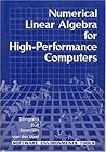 Numerical Linear Algebra on High-Performance Computers (Software, Environments and Tools, Series Number 7) Numerical Linear Algebra on High-Performance Computers (Software, Environments and Tools, Series Number 7)