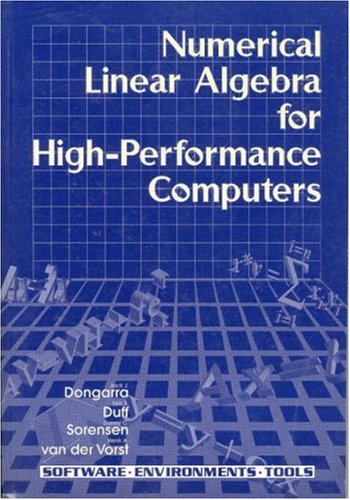 Numerical Linear Algebra on High-Performance Computers (Software, Environments and Tools, Series Number 7)