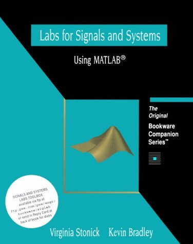 Labs for Signals and Systems Using MATLAB (A volume in the PWS BookWare Companion Series)