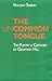 The Uncommon Tongue by Vincent Sherry