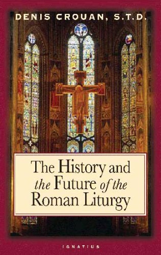The History and the Future of the Roman Liturgy (Paperback)