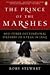 The Prince of the Marshes : And Other Occupational Hazards of a Year in Iraq