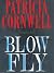 Blow Fly by Patricia Cornwell
