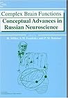 Complex Brain Functions: Conceptual Advances in Russian Neuroscience (Conceptual Advances in Brain Research)