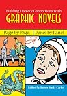 Building Literacy Connections with Graphic Novels: Page by Page, Panel by Panel