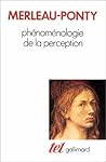 Phénoménologie de la perception by Maurice Merleau-Ponty