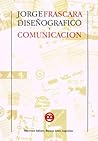 Diseño Gráfico y Comunicación Diseño Gráfico y Comunicación