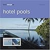 Best Designed Hotel Pools (Best Designed (avedition))