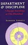Department and Discipline: Chicago Sociology at One Hundred Department and Discipline: Chicago Sociology at One Hundred