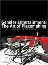 Gensler Entertainment: The Art of Placemaking Gensler Entertainment: The Art of Placemaking