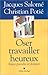 Oser travailler heureux: Entre prendre et donner