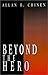 Beyond the Hero: Classic Stories of Men in Search of Soul