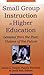Small Group Instruction in Higher Education: Lessons from the Past, Visions of the Future