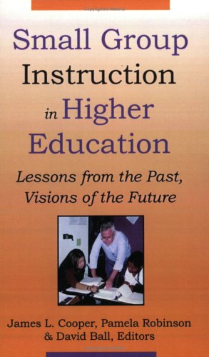 Small Group Instruction in Higher Education: Lessons from the Past, Visions of the Future (Paperback)