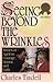 Seeing Beyond the Wrinkles: Stories of Ageless Courage, Humor, and Faith