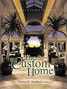 Custom Home: Dreams, Desire, Design