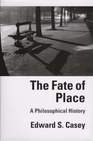 The Fate of Place: A Philosophical History (Hardcover)