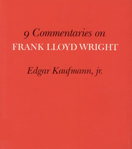 Nine Commentaries on Frank Lloyd Wright (Architectural History Foundation Book)