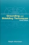 Grounding and Shielding Techniques Grounding and Shielding Techniques