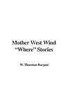 Mother West Wind "Where" Stories (Old Mother West Wind, #8)
