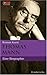 Thomas Mann: Eine Biographie