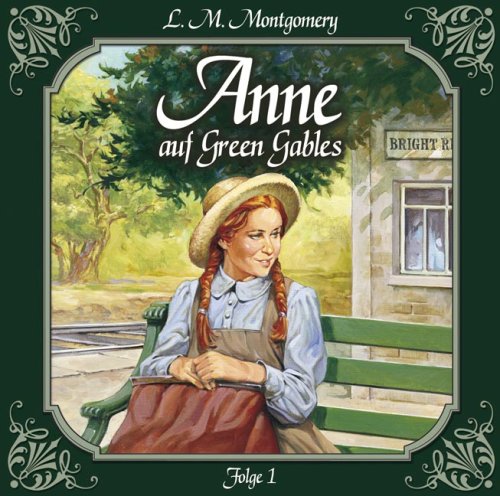 Anne auf Green Gables 1: Die Ankunft (Audio CD)
