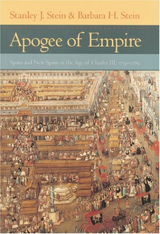 Apogee of Empire: Spain and New Spain in the Age of Charles III, 1759–1789 (Hardcover)