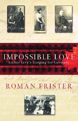 Impossible Love: Ascher Levy's Longing for Germany (Paperback)