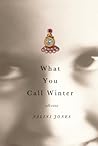 What You Call Winter: Stories