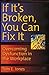 If It's Broken, You Can Fix...