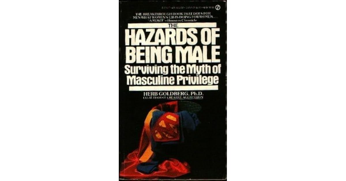 Hazards of Being Male: Surviving the Myth of Masculine Privilege by