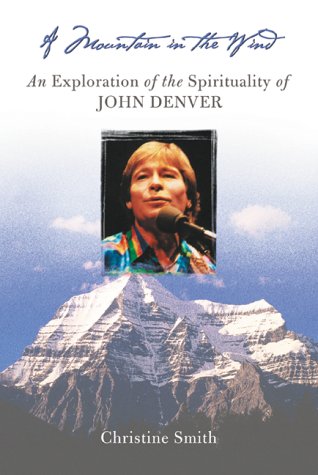A Mountain in the Wind: An Exploration of the Spirituality of John Denver (Paperback)