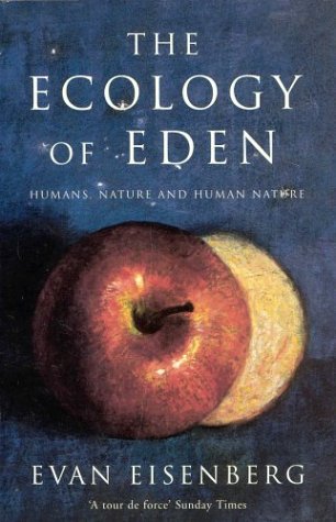 The Ecology of Eden: Humans, Nature and Human Nature (Paperback)
