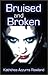 Bruised and Broken