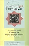Loving and Letting Go: For Parents Who Decided to Turn Away from Aggressive Medical Intervention for Their Critically Ill Newborns