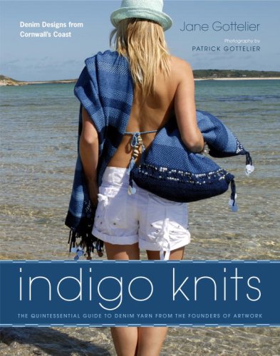 Indigo Knits: The Quintessential Guide to Denim Yarn from the Founders of Artwork (Hardcover)
