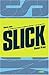 Slick by Daniel  Price