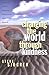 Changing the World Through Kindness by Steve Sjogren