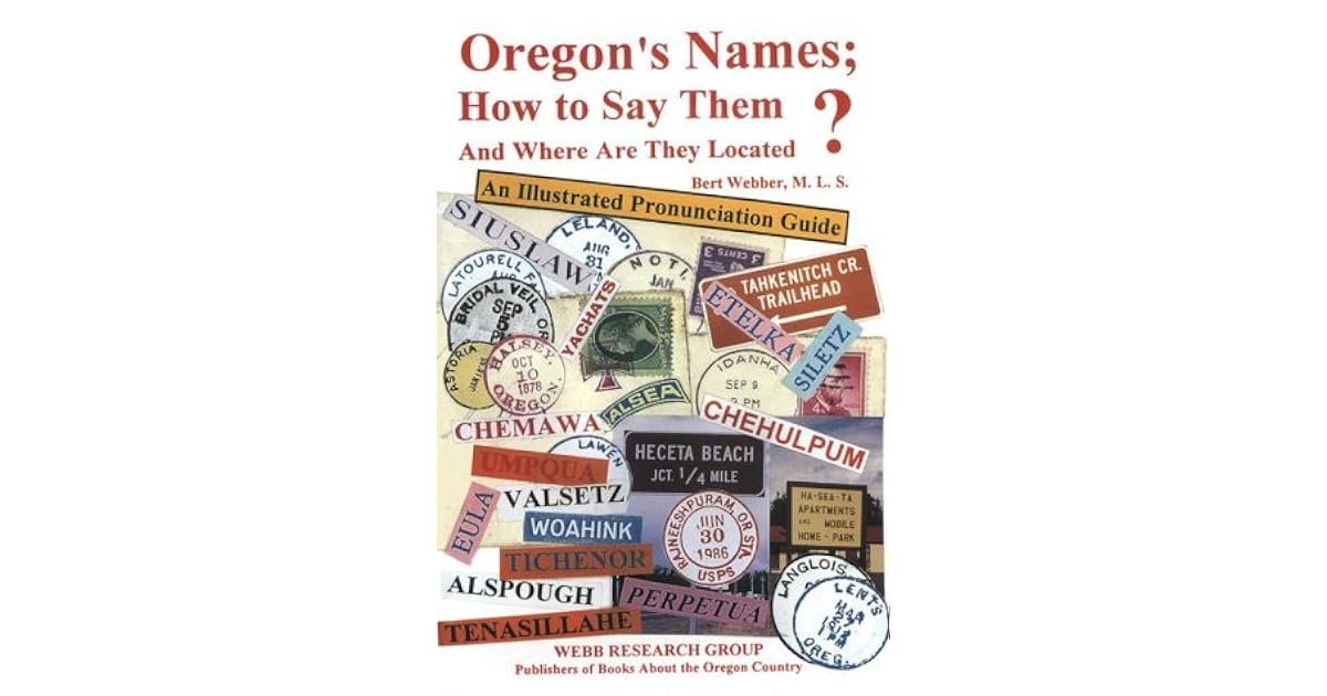 Oregon's Names, How To Say Them And Where Are They Located? An